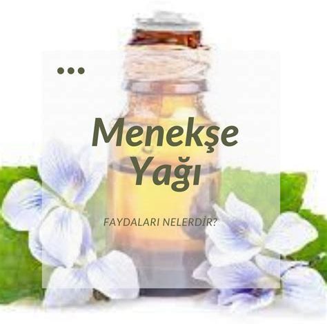 Menekşe Yağı Bilimsel Faydaları ve Kullanımı