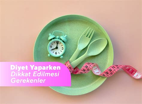 Diyet Yaparken Dikkat Edilmesi Gerekenler